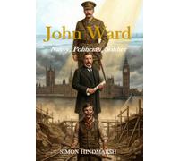 John Ward: Navvy, Politician, Soldier