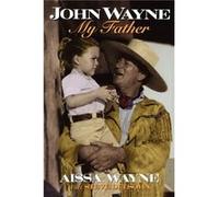 John Wayne by Aissa Wayne Wayne, Aissa (Auteur)