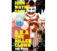 John Wayne Gacy A.K.A The Killer Clown