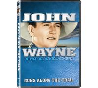 John Wayne in Color: Guns Along The Trail