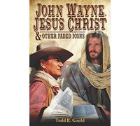 John Wayne, Jesus Christ And Other Faded Icons