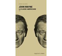 John Wayne: La classe américaine