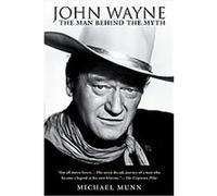 John Wayne: The Man Behind the Myth