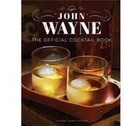 John Wayne The Official Cocktail Book by Andre Darlington Andre Darlington (Auteur)