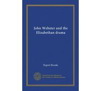 John Webster and the Elizabethan drama (Vol-1)