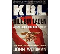 John Weisman'sKBL: Kill Bin Laden: A Novel Based on True Events [Hardcover]2011