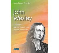 John Wesley: L'homme qui ne voulait pas perdre son temps