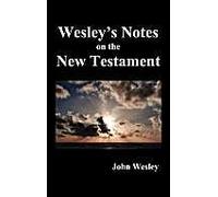 John Wesley's Notes On The Whole Bible