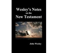 John Wesley's Notes On The Whole Bible