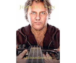 John Wetton An Extraordinary Life