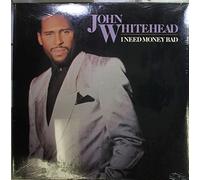 John Whitehead - I Need Money Bad (1988) [Import]