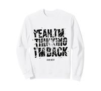John Wick Yeah I'm Thinking I'm Back Sweatshirt