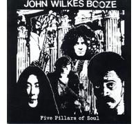 John Wilkes Booze - Five Pillars of Soul [Import]