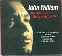 John William - pour Vous Je Chante Mes Grands Succes