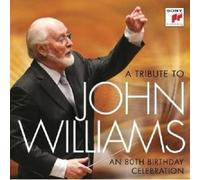JOHN WILLIAMS - A TRIBUTE TO JOHN WILLIAMS-80TH BIRTHDAY CELEBRATION CD NEW