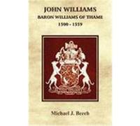 John Williams Baron Williams of Thame 1500 - 1559 Beech, Michael J. (Auteur)