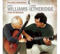 John Williams - Places Between - John Williams & John Etheridge Live in Dublin