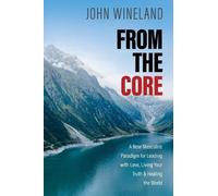 John Wineland From the Core (Poche)