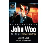 Kenneth E. Hall – John Woo: The Films – Broché (anglais)
