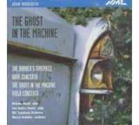 John Woolrich The Ghost In The Machine - John Woolrich (CD) Album