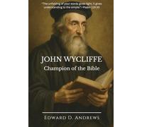 JOHN WYCLIFFE: Champion of the Bible