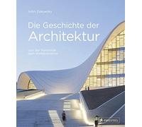 John Zukowsky S Die Geschichte der Architektur: Von der Pyramide zum Wol (Relié)