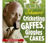 Johnners Cricketing Gaffes Giggles And Cakes by Barry Johnston Johnston, Brian (Auteur)
