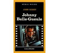 John Godey – Johnnie Belle-Gueule – Traduction Florian Robinet – Livre – Gallimard