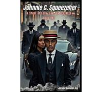 Johnnie C. Squeezeher: A story of love, law and loyalty
