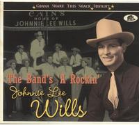 Johnnie Lee Wills - The Band's A-Rockin' - Gonna Shake This Shack Tonight (CD)