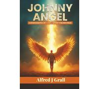 JOHNNY ANGEL: Confessions of a Sex Addict Redeemed