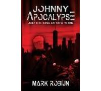 Johnny Apocalypse And The King Of New York