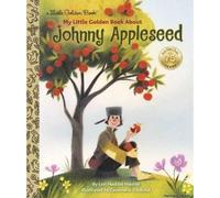 Johnny Appleseed: A Little Golden Book Biography