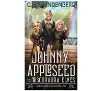 Johnny Appleseed And The Tuscoraura Elves