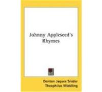 Johnny Appleseed's Rhymes Snider, Denton Jaques, Middling, Theophilus (Auteur)