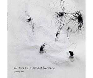 Johnny Bob - Creatures of Light and Darkness