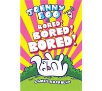 Johnny Boo Book 14 Is Bored Bored Bored by James Kochalka James Kochalka (Auteur)
