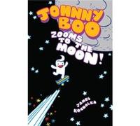 Johnny Boo Zooms to the Moon Johnny Boo Book 6 by James Kochalka