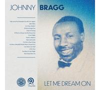 Johnny Bragg - Let Me Dream on