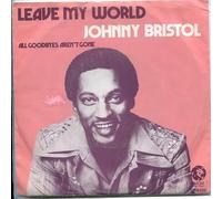 JOHNNY BRISTOL - leave my world / mono 45 rpm single