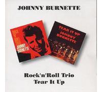 Johnny Burnette – Rock 'n' Roll Trio/Tear It Up – CD