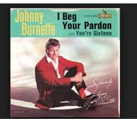 JOHNNY BURNETTE - you're sixteen / i beg your pardon 45 rpm single
