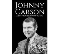 Johnny Carson: A Life from Beginning to End
