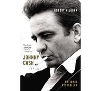 Johnny Cash: The Life - [Version Originale] Robert Hilburn (Auteur)