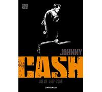 Johnny Cash : Une vie 1932 - 2003