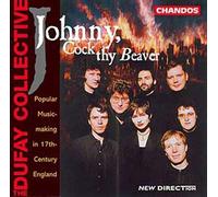 Johnny Cock The Beaver : Musique Populaire Du 16ème Siecle Anglais The Dufay Collective