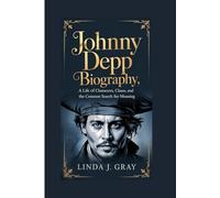 Johnny Depp Biography:: A Life of Characters, Chaos, and the Constant Search for Meaning