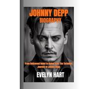 JOHNNY DEPP BIOGRAPHY: From Hollywood Rebel to Global Icon: The Turbulent Journey of Johnny Depp