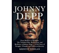 JOHNNY DEPP: From Shadows to Spotlight: The Turbulent Rise, Reinvention, and Resilience of Johnny Depp - A Life Story of Struggle, Triumph, and Hollywood Journey