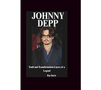 Johnny depp: Truth and Transformation-Layers of a Legend